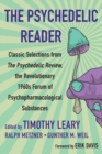 The Psychedelic Reader : Classic Selections from the Psychedelic Review, The Revolutionary 1960's Forum of Psychopharmacological Substanc - Book