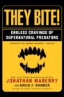They Bite : Endless Cravings of Supernatural Predators - Book