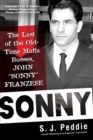 Sonny : The Last of the Old Time Mafia Bosses, John 'Sonny' Franzese - Book
