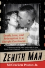 Zenith Man : Death, Love, and Redemption in a Georgia Courtroom - eBook