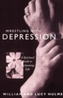 Wrestling with Depression : A Spiritual Guide to Reclaiming Life - Book