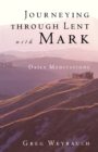 Journeying Through Lent with Mark : Daily Meditations - Book