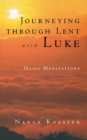 Journeying Through Lent with Luke : Daily Meditations - Book