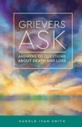 Grievers Ask : Answers to Questions About Death and Loss - Book