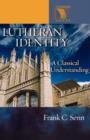 Lutheran Identity : A Classical Understanding - Book