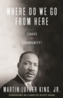 Where Do We Go from Here : Chaos or Community? - Book