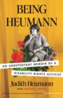 Being Heumann : An Unrepentant Memoir of a Disability Rights Activist - Book