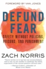 Defund Fear : Safety Without Policing, Prisons, and Punishment - Book