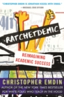 Ratchetdemic : Reimagining Academic Success - Book
