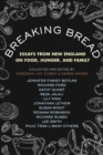 Breaking Bread : New England Writers on Food, Cravings, and Life - Book