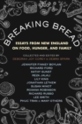 Breaking Bread : Essays from New England on Food, Hunger, and Family - Book