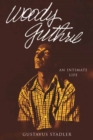 Woody Guthrie : An Intimate Life - Book