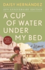 A Cup of Water Under My Bed : A Memoir - Book