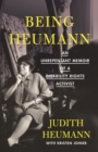 Being Heumann : An Unrepentant Memoir of a Disability Rights Activist - Book