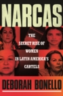 Narcas : The Secret Rise of Women in Latin America's Cartels - Book