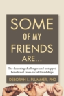 Some of My Friends Are : The Daunting Challenges and Untapped Benefits of Cross-Racial Friendships - Book
