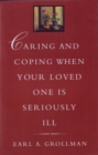 Caring and Coping When Your Loved One is Seriously Ill - Book