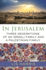 In Jerusalem : Three Generations of an Israeli Family and a Palestinian Family - Book
