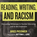 Reading, Writing, and Racism - eAudiobook