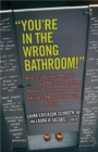 "You're in the Wrong Bathroom!" : And 20 Other Myths and Misconceptions About Transgender and Gender-Nonconforming People - Book