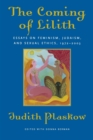 The Coming of Lilith : Essays on Feminism, Judaism, and Sexual Ethics, 1972-2003 - Book