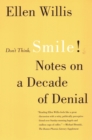 Don't Think, Smile! : Notes on a Decade of Denial - Book