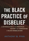 The Black Practice of Disbelief - Book