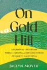 On Gold Hill : A Personal History of Wheat, Farming, and Family, from Punjab to California - Book