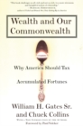 Wealth and Our Commonwealth : Why America Should Tax Accumulated Fortunes - Book