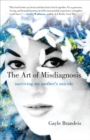 The Art of Misdiagnosis : Surviving My Mother's Suicide - Book