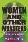 Women and Other Monsters : Building a New Mythology - Book