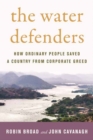 The Water Defenders : How Ordinary People Saved a Country from Corporate Greed - Book