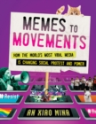 Memes to Movements : How the World's Most Viral Media Is Changing Social Protest and Power - Book