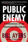 Public Enemy : Confessions of an American Dissident - Book