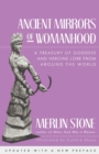 Ancient Mirrors of Womanhood : A Treasury of Goddess and Heroine Lore from Around the World - Book
