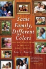 Same Family, Different Colors : Confronting Colorism in America's Diverse Families - Book