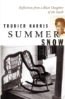 Summer Snow : Reflections from a Black Daughter of the South - Book