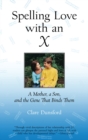 Spelling Love With An X - Book
