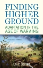 Finding Higher Ground : Adaptation in the Age of Warming - Book