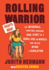 Rolling Warrior : The Incredible, Sometimes Awkward, True Story of a Rebel Girl on Wheels Who Helped Spark a Revolution - Book