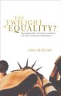 Twilight of Equality? - eBook