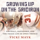 Growing Up on the Gridiron - eAudiobook