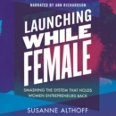 Launching While Female - eAudiobook