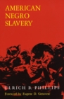 American Negro Slavery : A Survey of the Supply, Employment, and Control of Negro Labor as Determined by the Plantation Regime - Book