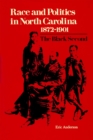 Race and Politics in North Carolina, 1872-1901 : The Black Second - Book