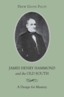James Henry Hammond and the Old South : A Design for Mastery - Book