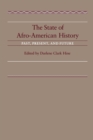 The State of Afro-American History : Past, Present, Future - Book