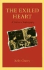 The Exiled Heart : A Meditative Autobiography - Book