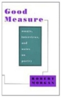 Good Measure : Essays, Interviews, and Notes on Poetry - Book