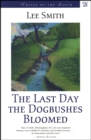 The Last Day the Dogbushes Bloomed : A Novel - Book